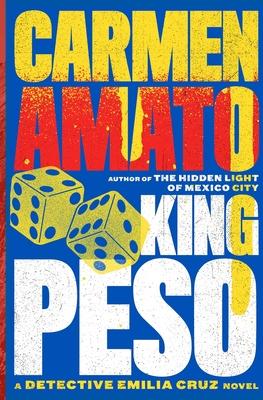 King Peso: A Detective Emilia Cruz Novel