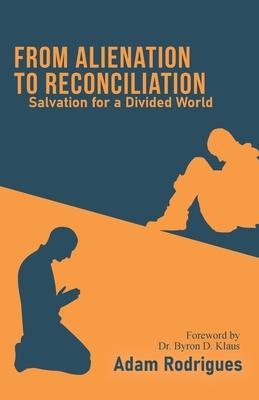 From Alienation to Reconciliation: Salvation for a Divided World