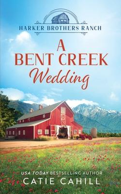 A Bent Creek Wedding: A Sweet Small Town and Family Saga Romance