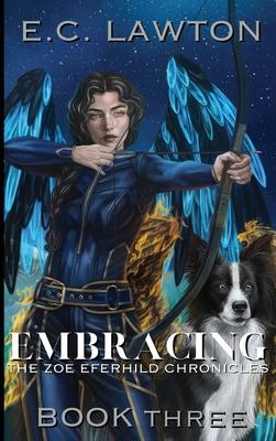 Embracing, The Zoe Eferhild Chronicles