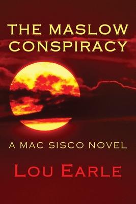 The Maslow Conspiracy: A Mac Sisco Novel