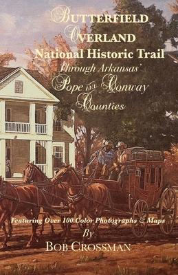 Butterfield Overland National Historic Trail Through Arkansas' Pope & Conway Counties