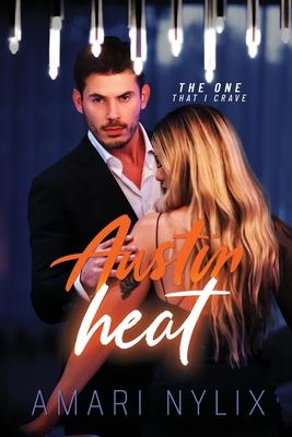 Austin Heat: the ONE...That I Crave