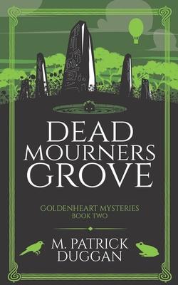 Dead Mourner's Grove: Goldenheart Mysteries Book 2