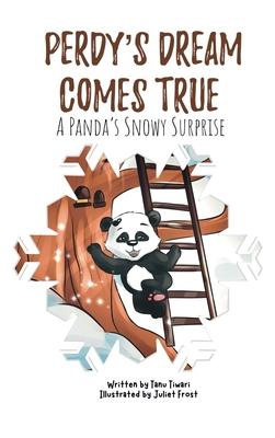 Perdy's Dream Comes True: A Panda's Snowy Surprise (A story of hope and triumph with visualization activity for 2-6 year old preschool and kinde