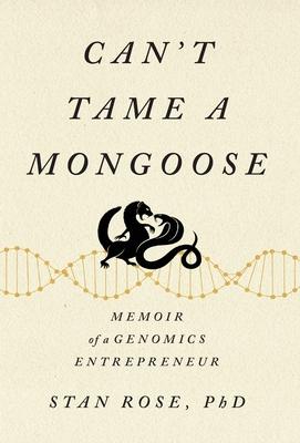 Can't Tame a Mongoose: Memoir of a Genomics Entrepreneur