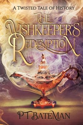 The Wishkeeper's Redemption: A Twisted Tale of History