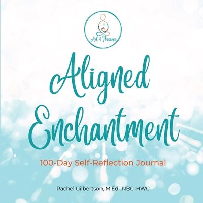 Aligned Enchantment: 100-Day Reflective Journey