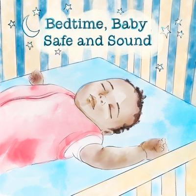 Bedtime, Baby, Safe and Sound