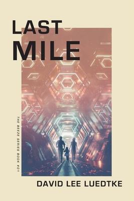 Last Mile: The Beeze Series Book #01