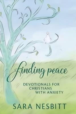 Finding Peace: Devotionals for Christians With Anxiety