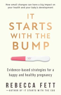 It Starts with the Bump: Evidence-Based Strategies for a Happy and Healthy Pregnancy