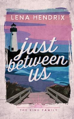 Just Between Us