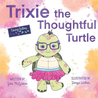 Trixie the Thoughtful Turtle