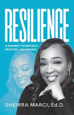 Resilience: A Moment to Reflect, Restore, and Renew