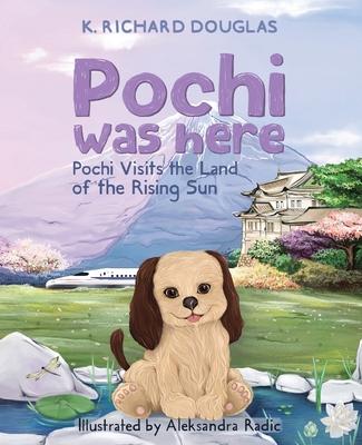 Pochi Was Here - Pochi Visits the Land of the Rising Sun