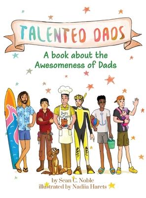 Talented Dads: A book about the awesomeness of Dads