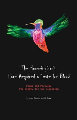 The Hummingbirds Have Acquired a Taste for Blood