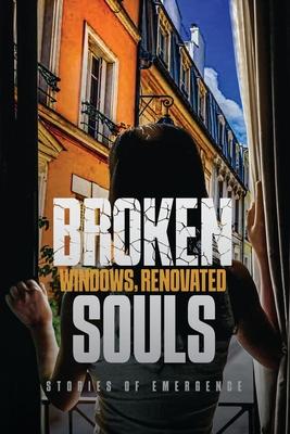 Broken Windows, Renovated Souls: Stories of Emergence