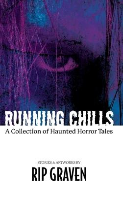 Running Chills: A Collection of Haunted Horror Tales