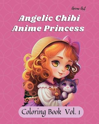 Anime Art Angelic Chibi Anime Princess Coloring Book: 40 high-quality easy-to-color pages for anime manga fans ages 4-10