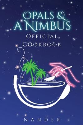 Opals & a Nimbus Official Cookbook