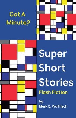 Super Short Stories: Flash Fiction