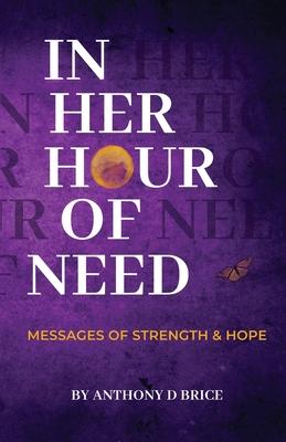 In Her Hour of Need: Messages of Strength & Hope