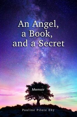 An Angel, a Book, and a Secret: Memoir