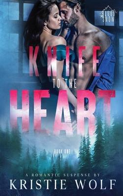 Knife to the Heart: Small-Town Steamy Romantic Suspense