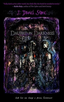 Daubed in Darkness