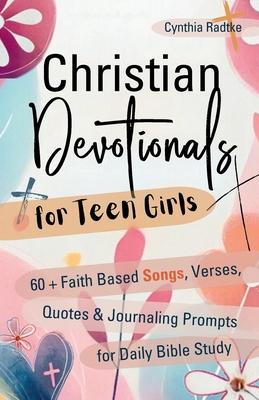 Christian Devotionals for Teen Girls: 60 Faith Based Songs, Verses, Quotes & Journaling Prompts for Daily Bible Study Subscription
