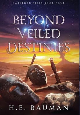 Beyond Veiled Destinies