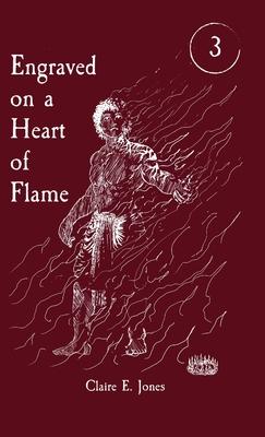 Engraved on a Heart of Flame