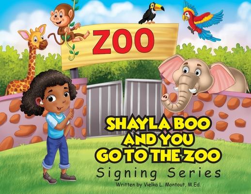 Shayla Boo and You Go To The Zoo