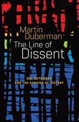 The Line Of Dissent: Gay Outsiders and the Shaping of History Subscription