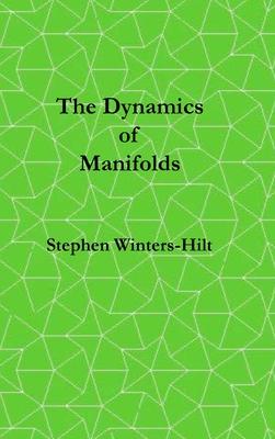 The Dynamics of Manifolds: Book 3 of Physics from Maximal Information Emanation Subscription