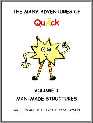 The Many Adventures of Quck Volume 1: Man-Made Structures: Man-Made Structures: Volume 1 Man Made Structures