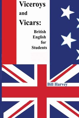 Viceroys and Vicars: British English for Students