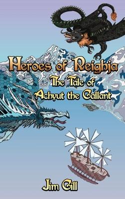 Heroes of Reighja: The Tale of Achyut the Gallant