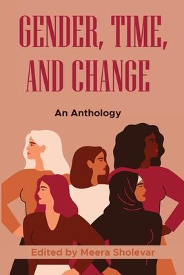 Gender, Time, and Change: An Anthology