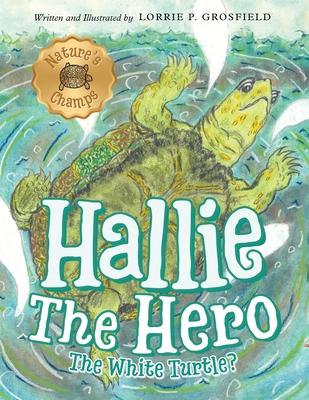 Hallie the Hero: A Children's Book About Survival, Wildfires, and a Mother Turtle's Love