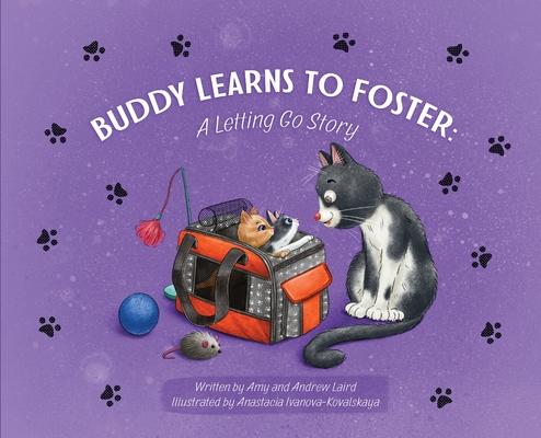 Buddy Learns to Foster: A Letting Go Story