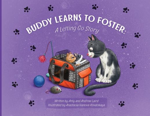 Buddy Learns To Foster: A Letting Go Story