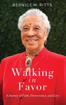 Walking in Favor: A Journey of Faith, Perseverance, and Love