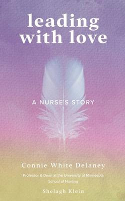 Leading with Love: A Nurse's Story