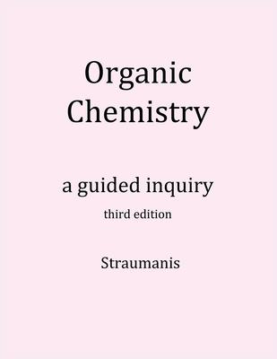 Organic Chemistry: A Guided Inquiry