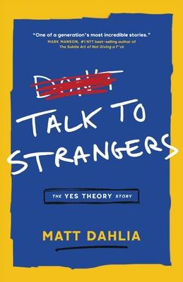 Talk to Strangers: The Yes Theory Story