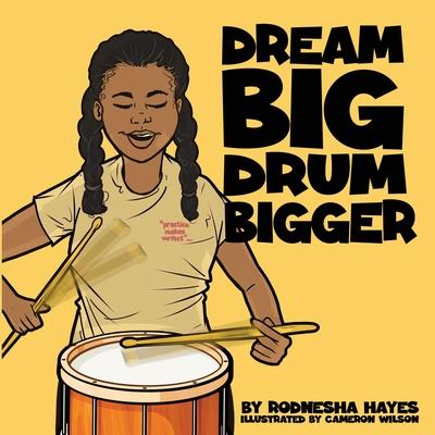 Dream Big Drum Bigger