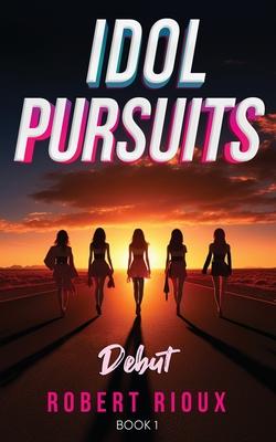 Idol Pursuits: Debut